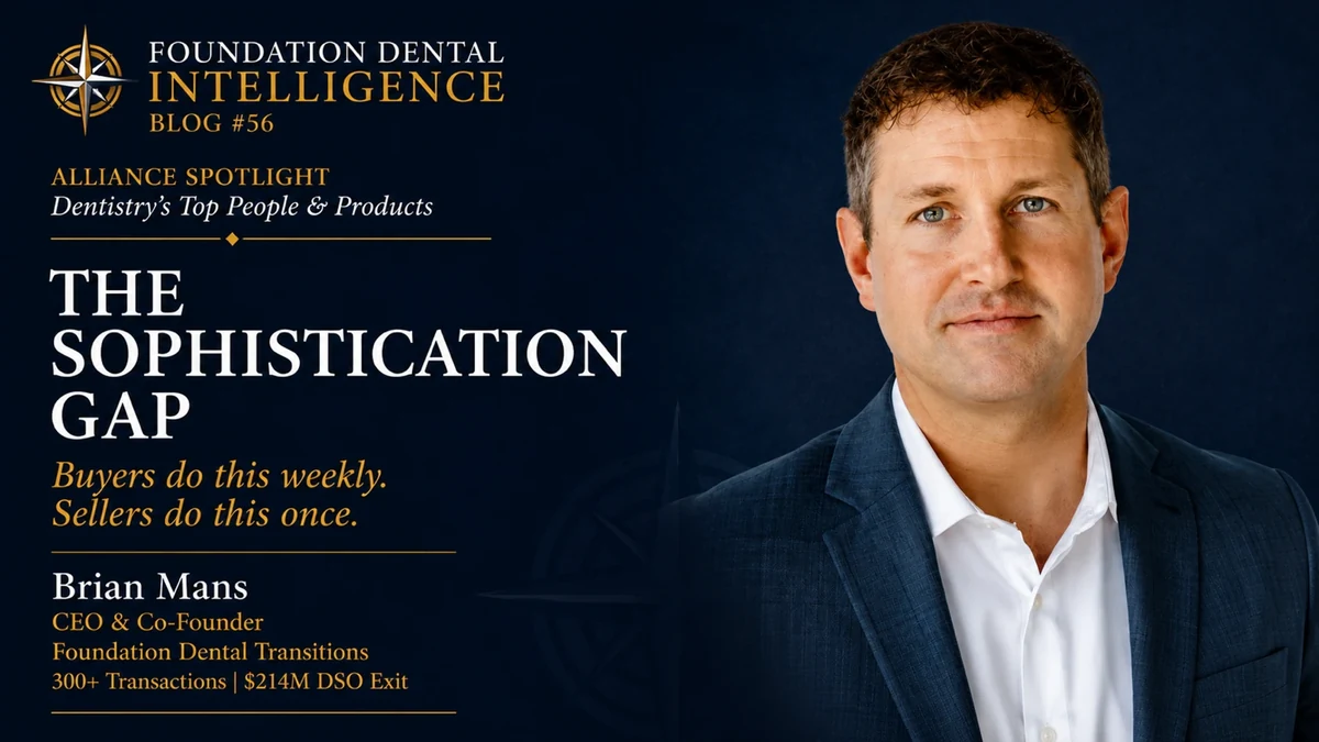 Foundation Dental Intelligence Blog No. 56, Architects Over Brokers Why Brian Mans., by Dr. Jim Arnold.