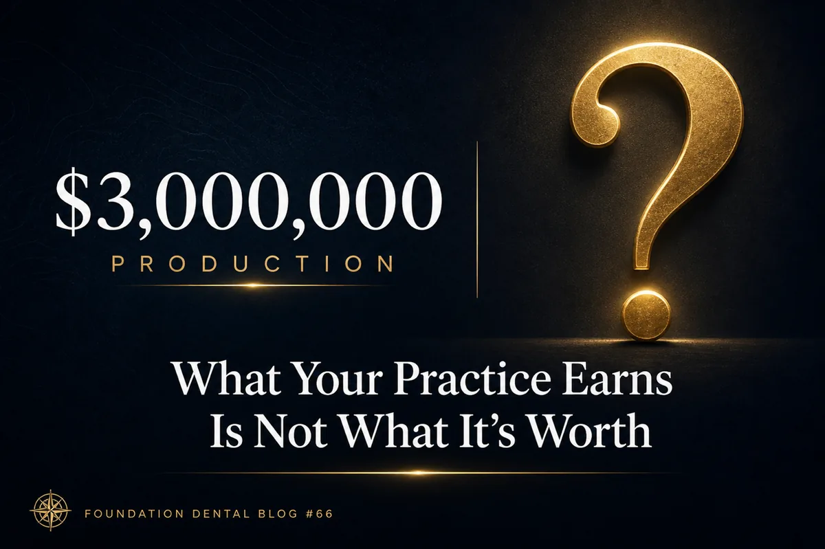 Graphic: $3,000,000 production beside a large gold question mark. What your practice earns is not what it's worth.