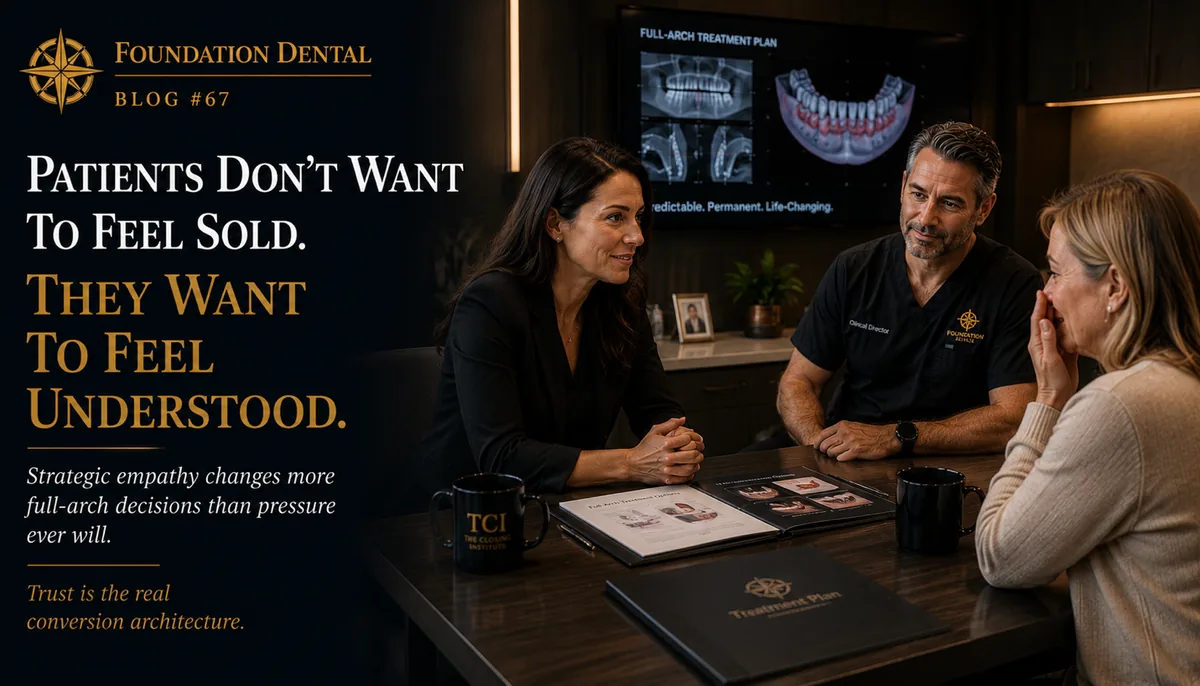A treatment coordinator and dentist in conversation with a patient, full-arch imaging on the screens behind them. Caption: patients don't want to feel sold, they want to feel understood. Trust is the real conversion architecture.