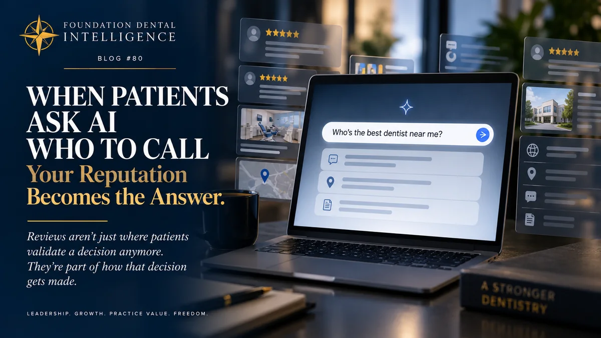 Foundation Dental Intelligence graphic for Blog #80: a laptop asking an AI assistant who the best dentist near me is, surrounded by review cards, map pins and practice photos. Headline: When patients ask AI who to call, your reputation becomes the answer.