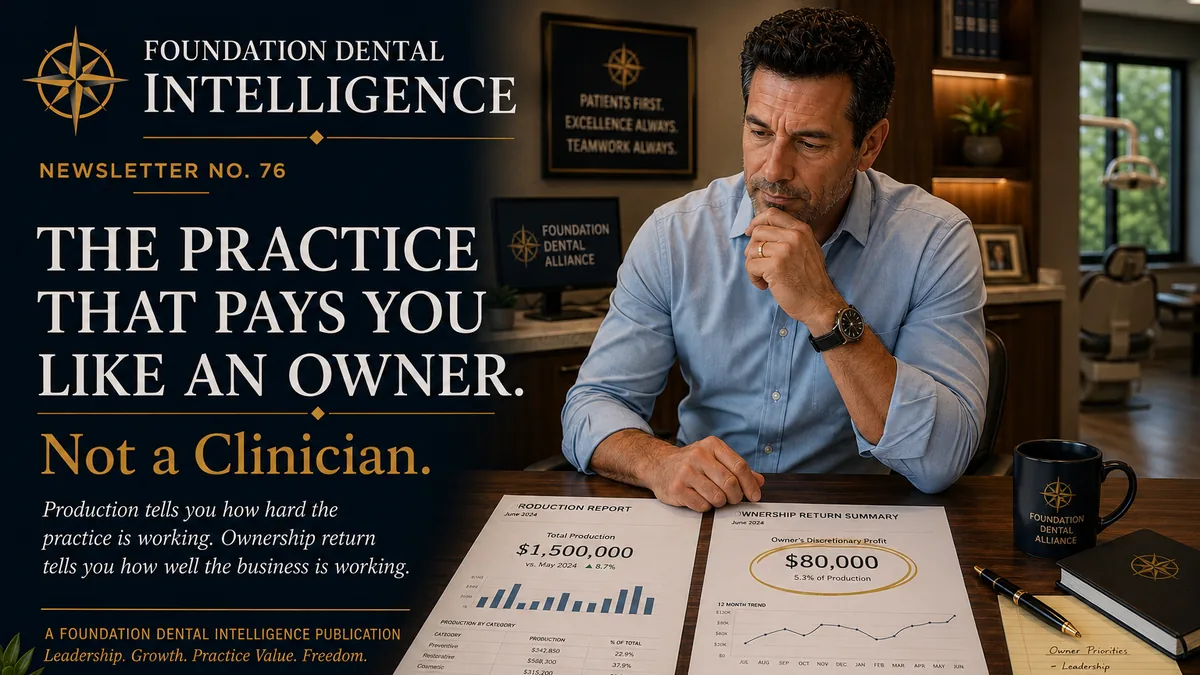 Foundation Dental Intelligence Newsletter No. 76, The Practice That Pays You Like an Owner., by Dr. Jim Arnold.