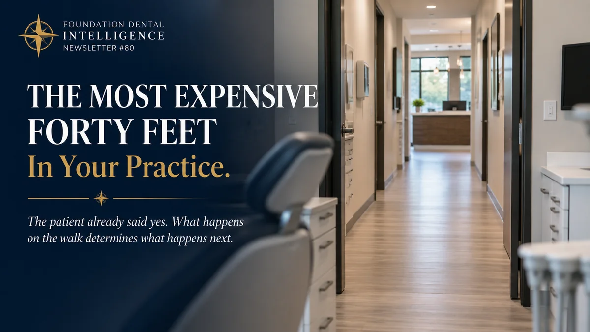 Foundation Dental Intelligence Newsletter No. 80, The Most Expensive Forty Feet in Your Practice., by Dr. Jim Arnold.