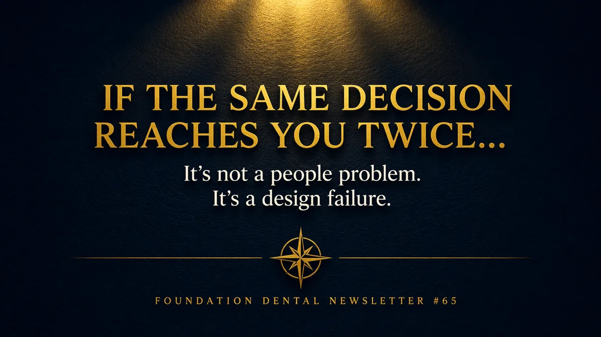 Graphic: If the same decision reaches you twice, it's not a people problem, it's a design failure.