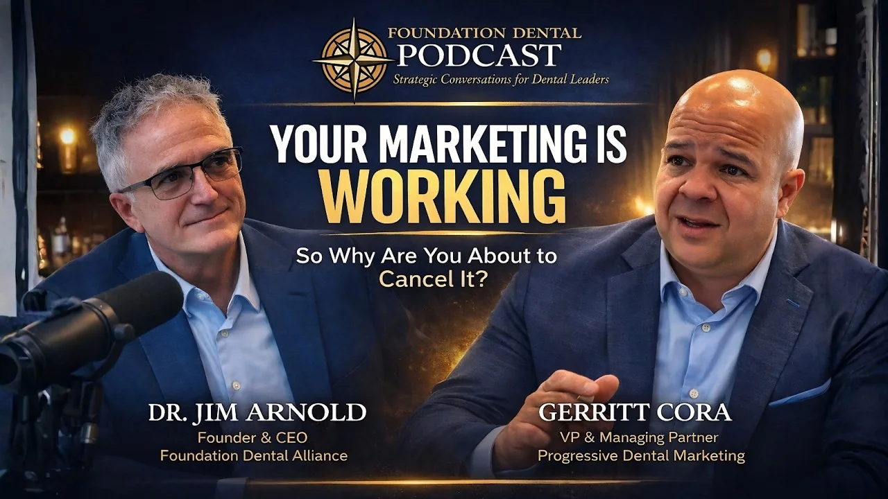 Foundation Dental Podcast, The Marketing Truth Most Practices Learn Too Late, with Gerritt Cora, .