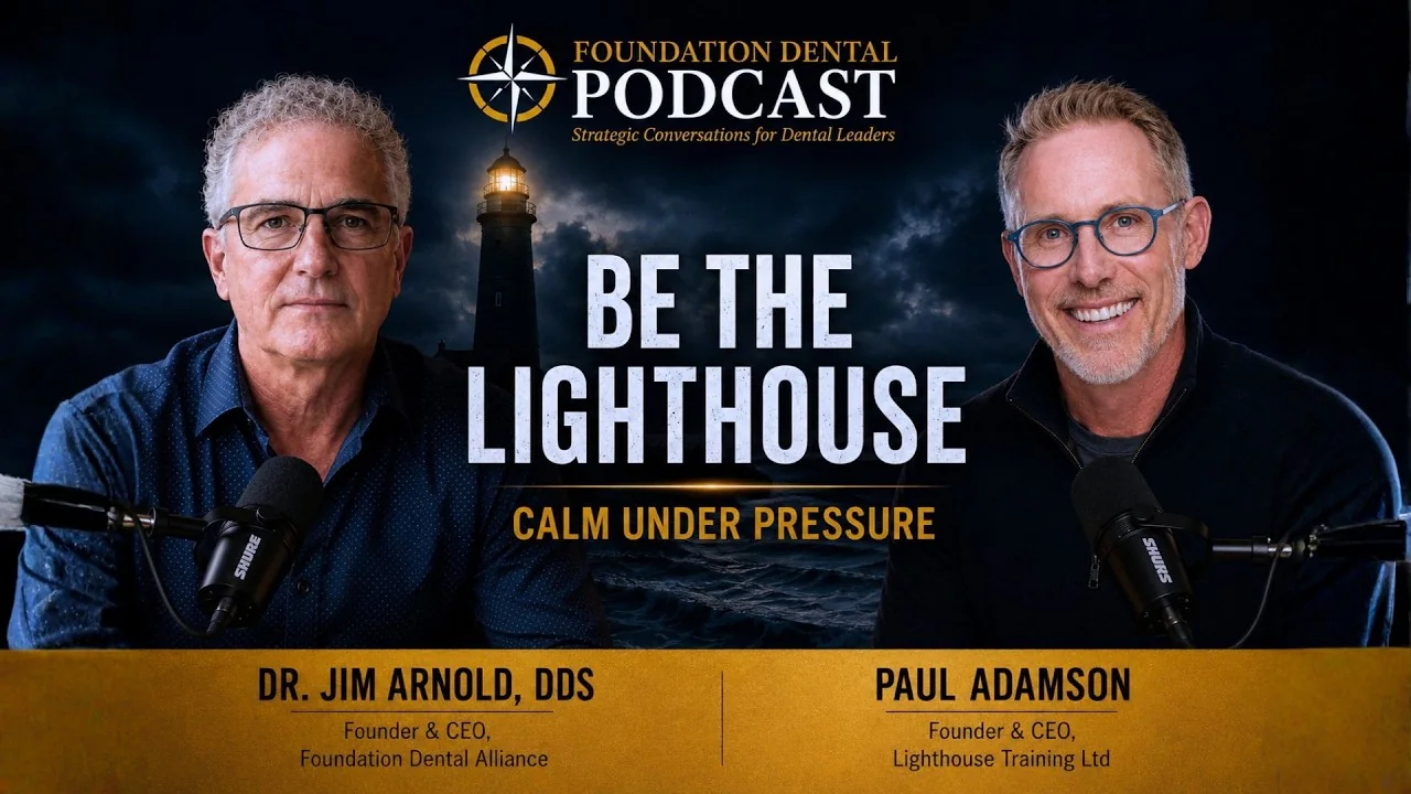 Foundation Dental Podcast, The “Tony Robbins of Dentistry” on Leadership, Cancer, Burnout \u0026 Calm Under Pressure, with Paul Adamson, .