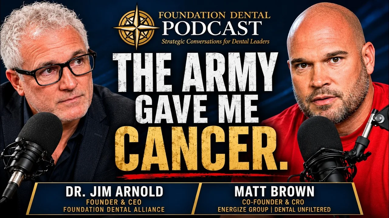 Foundation Dental Podcast, The Army Gave Me Cancer. Here's What I Did Next., with Matt Brown, .