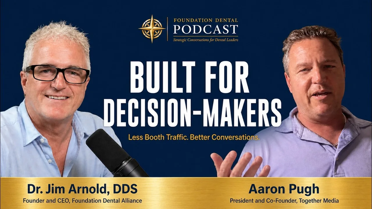 Foundation Dental Podcast, The Dental Conference Rebuilt Like a Dating App, Not Another Trade Show Floor, with Aaron Pugh.