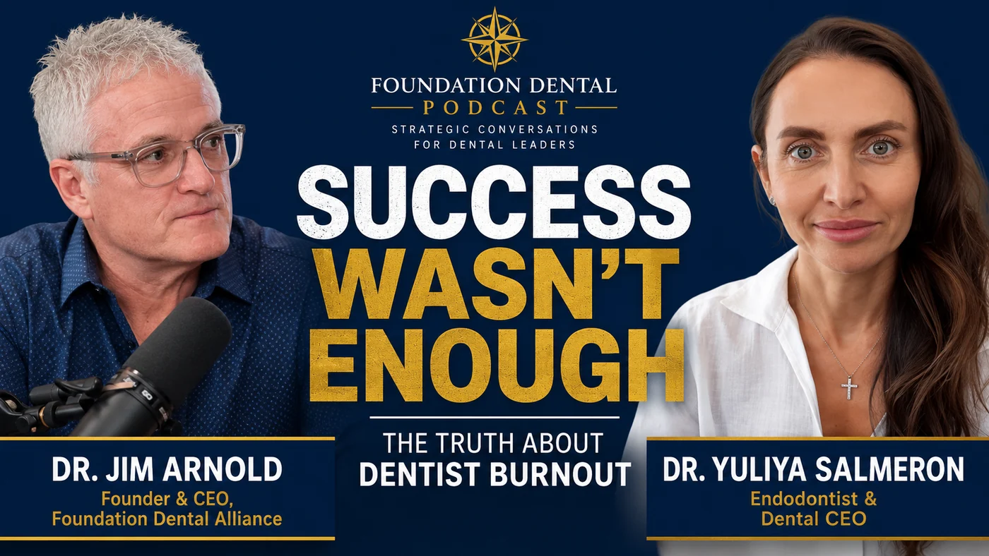 Foundation Dental Podcast, The Case for Doing Less Better, with Dr. Yuliya Salmeron, Endodontist & Dental CEO.